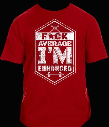 F#ck Average I'm Enhanced T