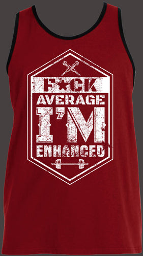 F#ck Average I'm Enhanced Ringer Tank