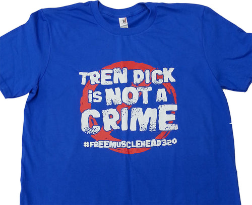 Tren Dick Is Not A Crime!
